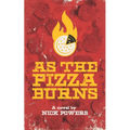 As the Pizza Burns