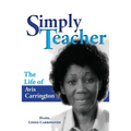 Simply Teacher: The Life of Avis Carrington: The Life of Avis Carrington