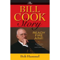 The Bill Cook Story: Ready, Fire, Aim!