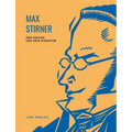 Max Stirner: Der Einzige und sein Eigentum. Vollständige Neuausgabe.: Ungekürzte Ausgabe