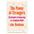 The Power of Strangers: The Benefits of Connecting in a Suspicious World