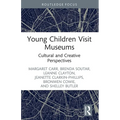 Young Children Visit Museums: Cultural and Creative Perspectives