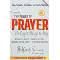 The Power of Prayer: Men Ought Always to Pray