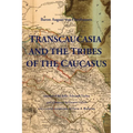 Transcaucasia and the Tribes of the Caucasus
