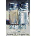 Seasoned: A Love Story