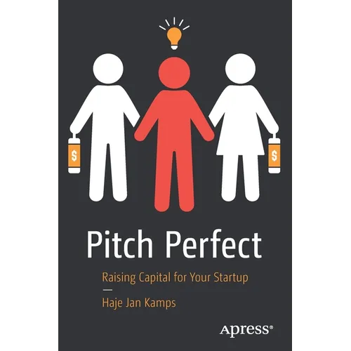 Pitch Perfect: Raising Capital for Your Startup