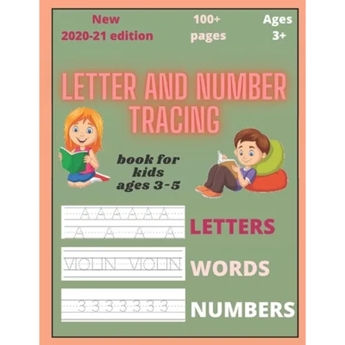 Letter and number tracing book for kids ages 3-5: letter tracing books for 3 year olds and plus (kindergarten, preschoolers)