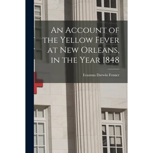 An Account of the Yellow Fever at New Orleans, in the Year 1848