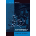 The Rhythm of Eternity: The German Youth Movement and the Experience of the Past, 1900-1933