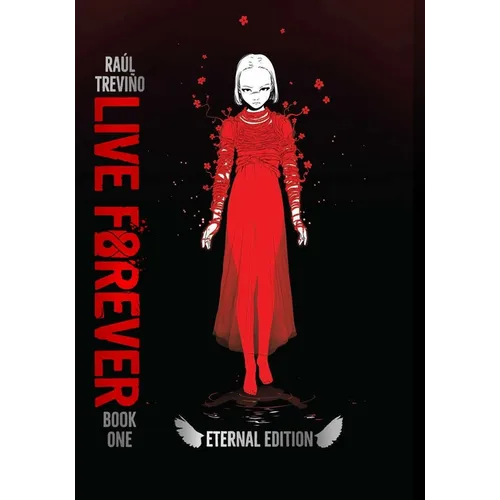 Live Forever Volume 1 the Eternal Edition
