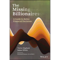 The Missing Billionaires: A Guide to Better Financial Decisions