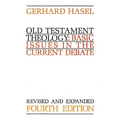 Old Testament Theology: Basic Issues in the Current Debate (Revised)