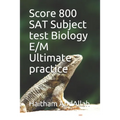Score 800 SAT Subject test Biology E/M Ultimate practice