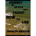 Journey of bicycle that taught how to live