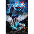 Dark Things...: An Unfolding Story of the Ongoing Battle Against the Rulers of Darkness...