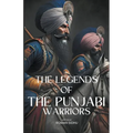 The Legends Of Punjabi Warriors