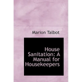 House Sanitation: A Manual for Housekeepers