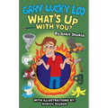 Gary Lucky Loo, What's Up With You?