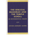 The Biblical Masorah and the Temple Scroll: An Orthographical Inquiry