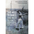 "this need to dance / this need to kneel"