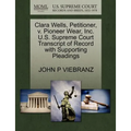 Clara Wells, Petitioner, V. Pioneer Wear, Inc. U.S. Supreme Court Transcript of Record with Supporting Pleadings