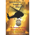 Operation Somalia Express: The Revenge of the Black Hawk Down