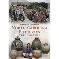 North Carolina Potteries Through Time