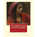 The English Gipsies and their language. By: Charles Godfrey Leland: Charles Godfrey Leland (August 15, 1824 - March 20, 1903) was an American humorist