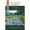 The True God of Hawaiʻi: The Case for ʻĪo