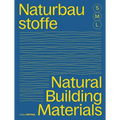 Bauen Mit Naturbaustoffen S M L/Natural Building Materials S M L: 30 X Architektur Und Konstruktion/30 X Architecture and Construction