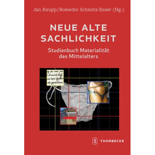 Neue Alte Sachlichkeit: Studienbuch Materialitat Des Mittelalters