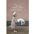 Magical Crochet: 13 Charming Patterns for Imaginative Crowns, Wings, Unicorns, and More