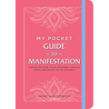 My Pocket Guide to Manifestation: Anytime Activities to Set Intentions, Visualize Goals, and Create the Life You Want