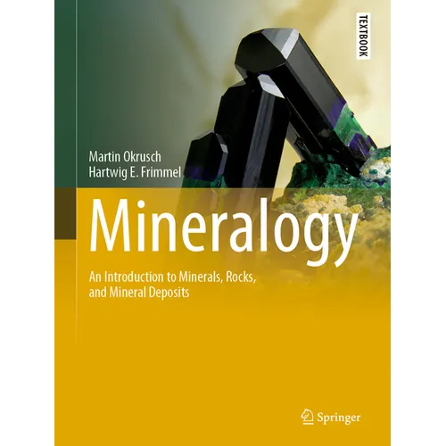 Mineralogy: An Introduction to Minerals, Rocks, and Mineral Deposits
