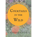 Cocktails in the Wild