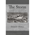 The Storm: or, a Collection of the most Remarkable Casualties and Disasters which Happen'd in the Late Dreadful Tempest, both by Sea and Land
