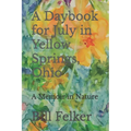 A Daybook for July in Yellow Springs, Ohio: A Memoir in Nature