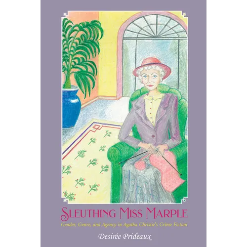 Sleuthing Miss Marple: Gender, Genre, and Agency in Agatha Christie's Crime Fiction