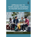Approaches to Work-Based Learning in Higher Education: Improving Graduate Employability