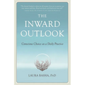 The Inward Outlook: Conscious Choice as a Daily Practice