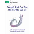 Watch Out For The Bad Little Worm