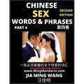 Chinese Sex Words & Phrases (Part 4): Most Commonly Used Easy Mandarin Chinese Intimate and Romantic Words, Phrases & Idioms, Self-Learning Guide to H