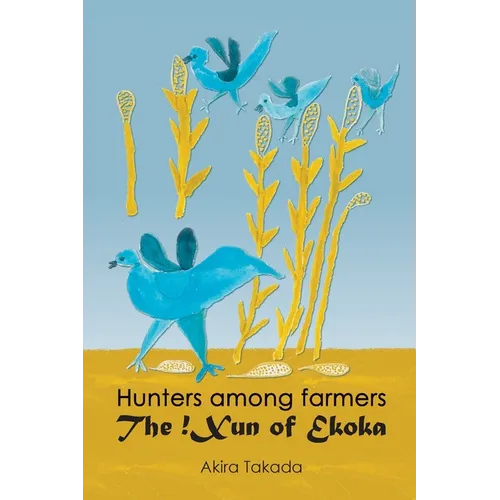 Hunters among Farmers: The !Xun of Ekoka