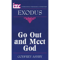Exodus: Go Out and Meet God