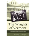 The Wrights of Vermont: Searching for My Father's Family