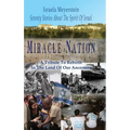 Miracle Nation: Seventy Stories About The Spirit Of Israel: A Tribute To Rebirth In The Land Of Our Ancestors