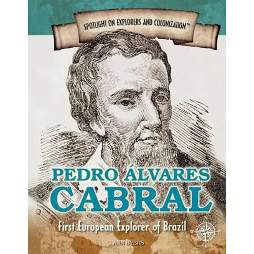 Pedro Álvares Cabral: First European Explorer of Brazil