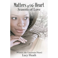 Matters of the Heart Seasons of Love (Winter: The Uncertain Heart)