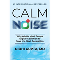 Calm the Noise: Why Adults Must Escape Digital Addiction to Save the Next Generation