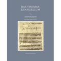 Das Thomas-Evangelium: Leben aus dem Einen und Ganzen - eine Einführung: Entstehung, Inhalt und Text